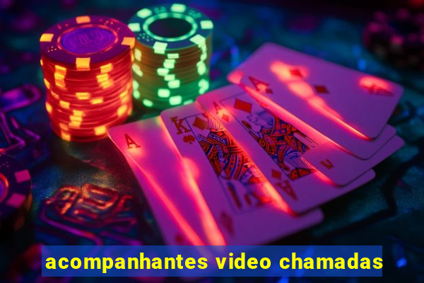 acompanhantes video chamadas